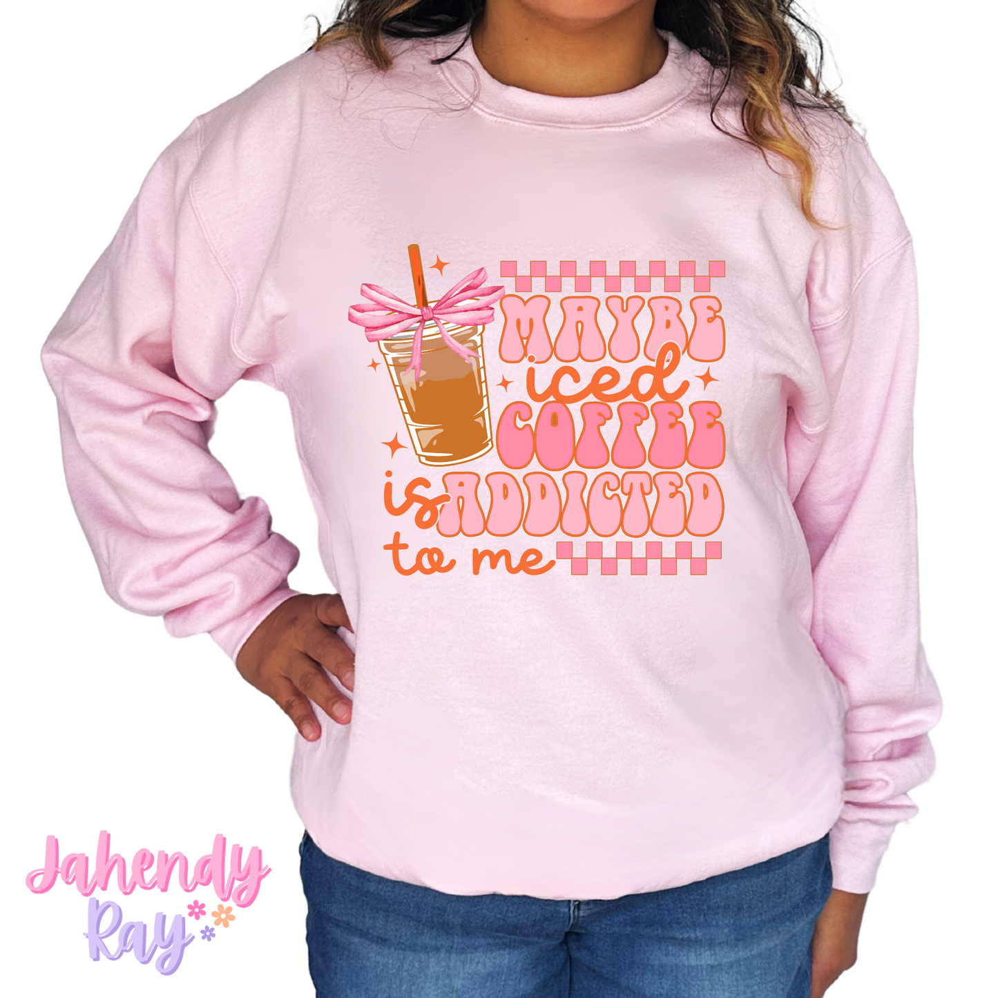 Iced Coffee is Addicted to Me T-Shirt/Crewneck