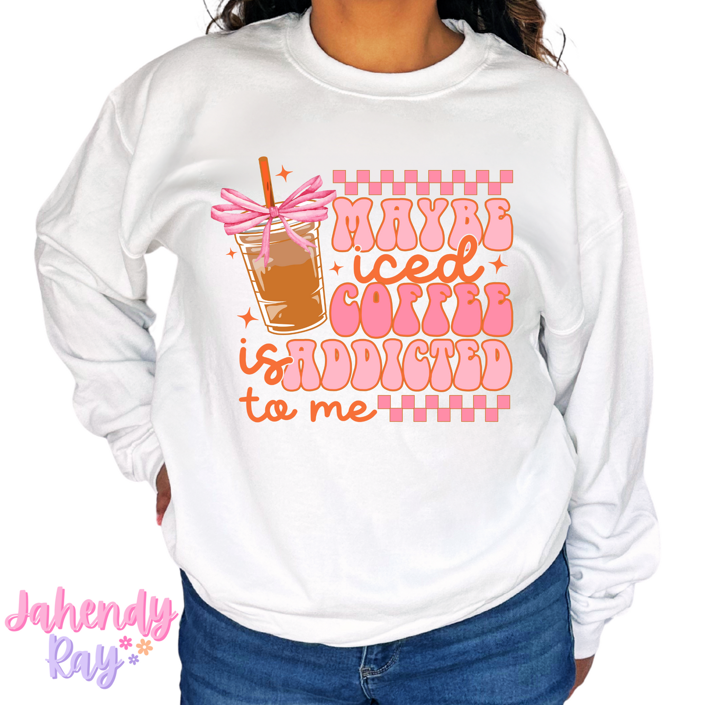 Iced Coffee is Addicted to Me T-Shirt/Crewneck