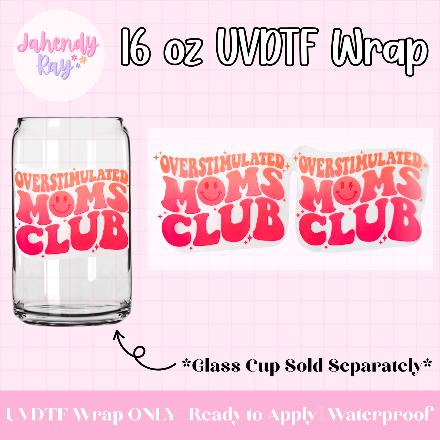 Overstimulate Moms Club - 16 oz UV DTF Cup Wrap