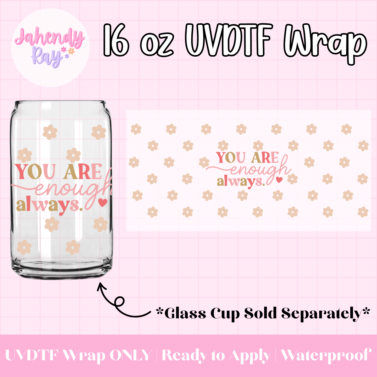 Enough Always - 16 oz UV DTF Cup Wrap