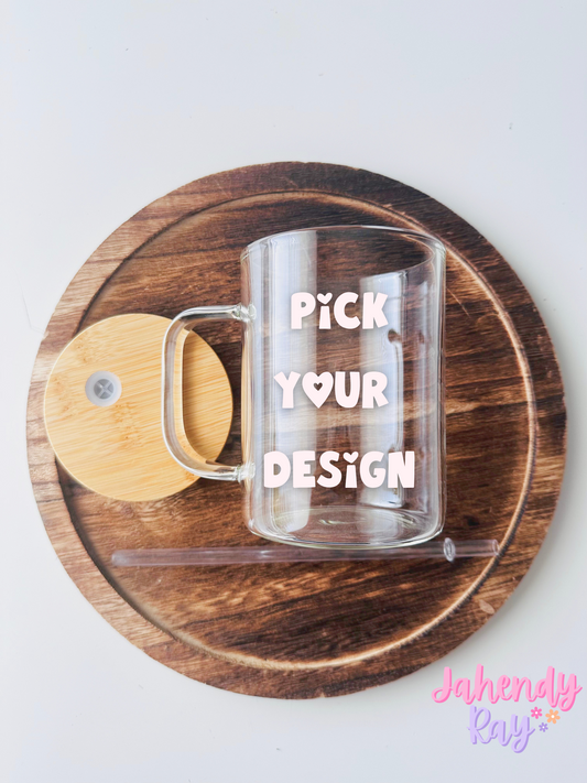 Pick a DESIGN for a CLEAR 17oz GLASS MUG