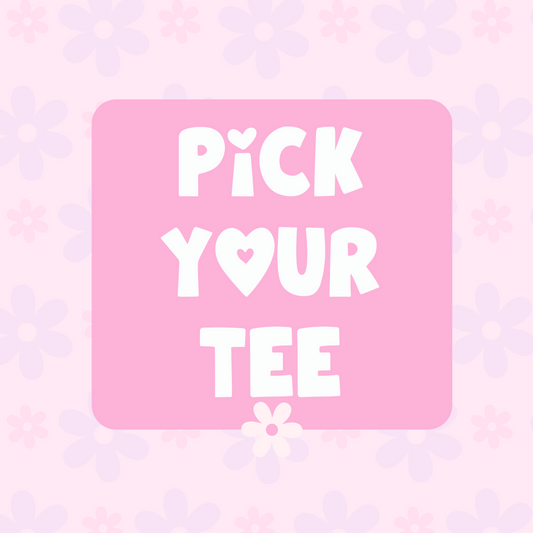 PICK YOUR TEE *LIVE SALE*